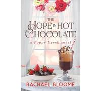 Rachael Bloome The Hope in Hot Chocolate (Tascabile) Poppy Creek
