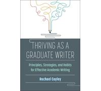 Rachael Cayley Thriving as a Graduate Writer (Tascabile)