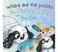 Rachael Chatoor Where are the pickles in Pickleball? (Tascabile)
