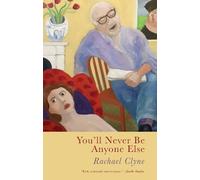Rachael Clyne You'll Never Be Anyone Else (Tascabile)