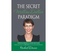 Rachael Downie Br The Secret Million Dollar Paradigm: Your Formula (Tascabile)