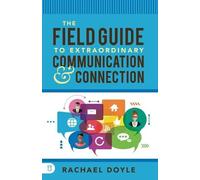 Rachael Doyle The Field Guide to Extraordinary Communication and Con (Tascabile)