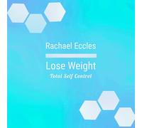 Rachael Eccles - Total Self Control Weight Loss 3 Track Hypnotherapy Self Hypnosis CD