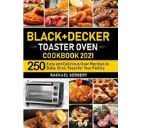 Rachael Gerbert Black+Decker Toaster Oven Cookbook 2021 (Copertina rigida)
