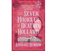 Rachael Herron The Seven Miracles of Beatrix Holland (Tascabile)