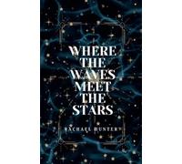 Rachael Hunter Where the Waves Meet the Stars (Tascabile)