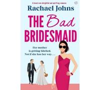 Rachael Johns The Bad Bridesmaid (Tascabile)