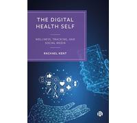 Rachael Kent The Digital Health Self (Copertina rigida)