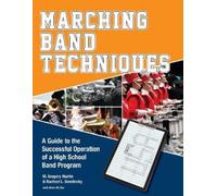 Rachael L. Smolinsky M. Gregory Martin Marching Band Techniques (Tascabile)