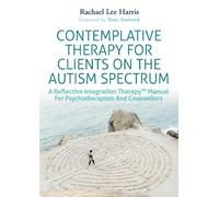 Rachael Lee Har Contemplative Therapy for Clients on the Autism Spec (Tascabile)