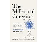 Rachael Piltch-Loeb The Millenium Caregiver (Tascabile)
