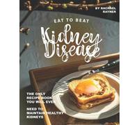 Rachael Rayner Eat to Beat Kidney Disease (Tascabile)