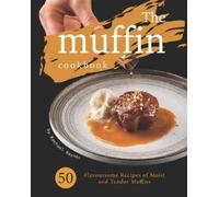 Rachael Rayner The Muffin Cookbook (Tascabile)