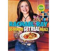 Rachael Ray's 30-Minute Get Real Meals