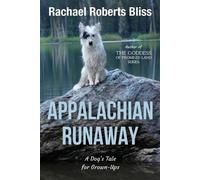 Appalachian Runaway A Dog's Tale for Grown-Ups