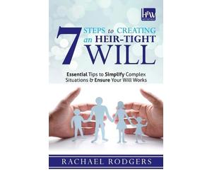 Rachael Rodgers 7 Steps To Creating An Heir-Tight Will (Tascabile)