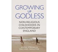 Rachael Shillitoe Anna Strhan Growing Up Godless (Tascabile)