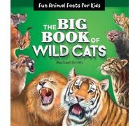 Rachael Smith The Big Book of Wild Cats (Tascabile)