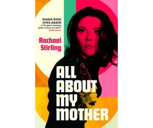 Rachael Stirling All About My Mother (Copertina rigida)
