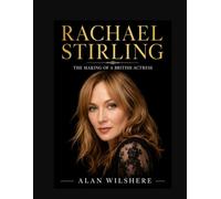 Rachael Stirling: The Making of a British Actress