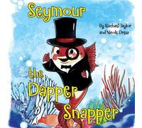 Rachael Taylor Nicole Drew Seymour, the Dapper Snapper (Tascabile)