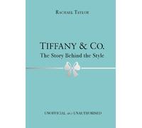 Rachael Taylor Tiffany & Co.: The Story Behind the Style (Copertina rigida)