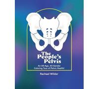 Rachael Wilder The People's Pelvis (Tascabile)