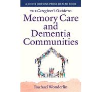 Rachael Wonderl The Caregiver's Guide to Memory Care and Dementia Co (Tascabile)