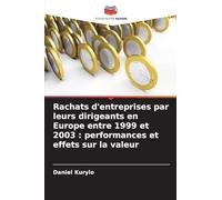 Rachats d'entreprises par leurs dirigeants en Europe entre 1999 et 2003 : performances et effets sur la valeur