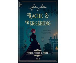 Rache & Vergebung: Oktober 1845 - Nadel, Faden & Mord 3