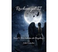 Racheengel - Die Saga von Licht, Schatten und Vergeltung: Die Schatten der Vergeltung