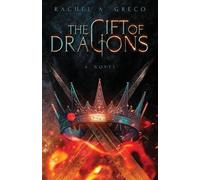Rachel A Greco The Gift of Dragons (Tascabile)