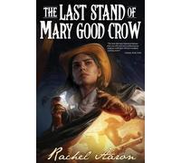 Rachel Aaron The Last Stand of Mary Good Crow (Tascabile) Crystal Calamity