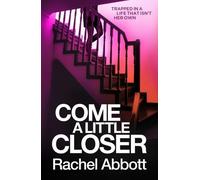 Rachel Abbott Come a Little Closer (Tascabile)
