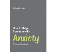 Rachel Allan How to Help Someone with Anxiety (Tascabile)