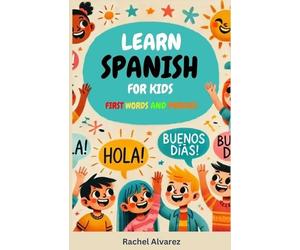 Rachel Alvarez Learn Spanish for Kids (Tascabile)