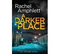 Rachel Amphlett A Darker Place (Tascabile) Detective Kay Hunter