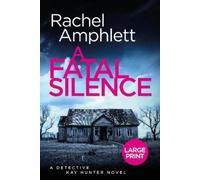 Rachel Amphlett A Fatal Silence (Tascabile) Detective Kay Hunter