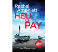 Rachel Amphlett Hell to Pay (Copertina rigida) Detective Kay Hunter