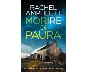 Rachel Amphlett Morire di paura (Tascabile)