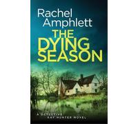 Rachel Amphlett The Dying Season (Tascabile) Detective Kay Hunter