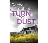 Rachel Amphlett Turn to Dust (Copertina rigida) Detective Kay Hunter