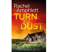 Rachel Amphlett Turn to Dust (Tascabile) Detective Kay Hunter
