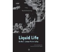 Rachel Armstrong Liquid Life (Tascabile)