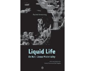 Rachel Armstrong Liquid Life (Tascabile)