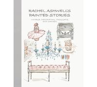 Rachel Ashwell Rachel Ashwell's Painted Stories (Copertina rigida)