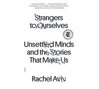 Rachel Aviv Strangers to Ourselves (Tascabile)