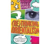 Rachel Bailey Jones (Re)thinking Orientalism (Tascabile) Minding the Media