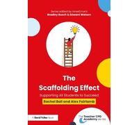 Rachel Ball Alex The Scaffolding Effect: Supporting All Students to (Tascabile)