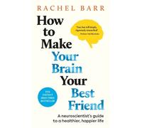 Rachel Barr How to Make Your Brain Your Best Friend (Copertina rigida)
